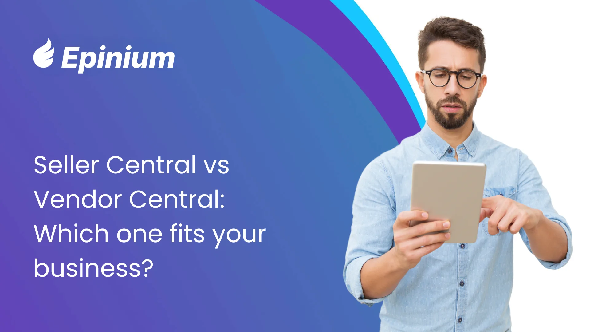 Seller Central vs Vendor Central
